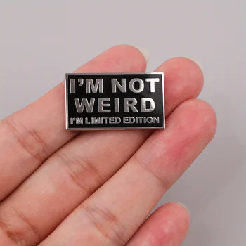 Niedliche Emaille-Anstecknadel „I'm Not Weird I'm Limited Edition“, Brosche für den täglichen Gebrauch